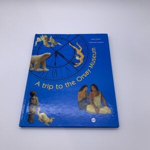 A Trip To The Orsay Museum by Marie Sellier & Catherine Peugeot